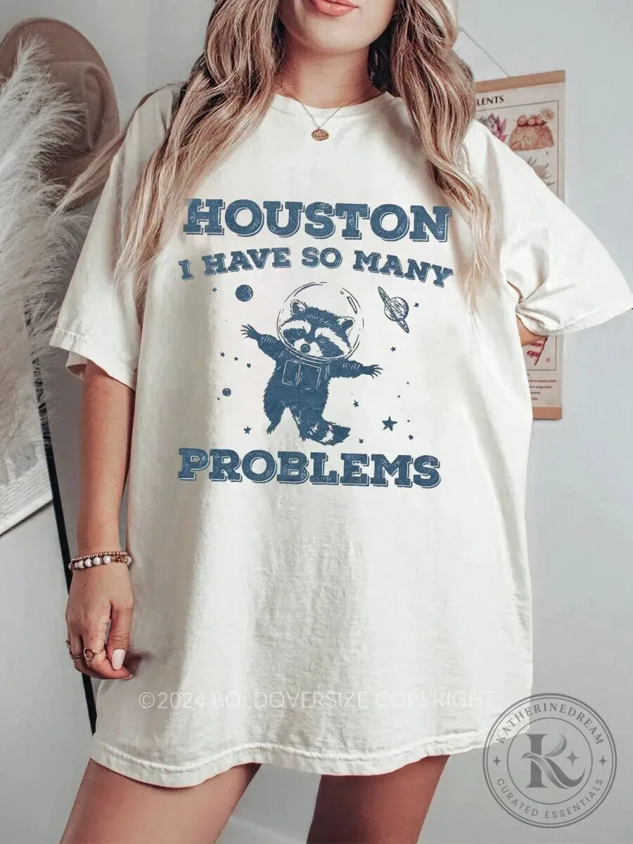 Houston I Have So Many Problems Raccoon Astronaut T-Shirt